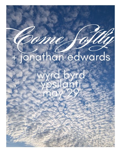 Come Softly & Jonathan Edwards 
